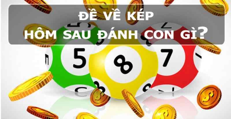 Đề về kép hôm sau đánh con gì