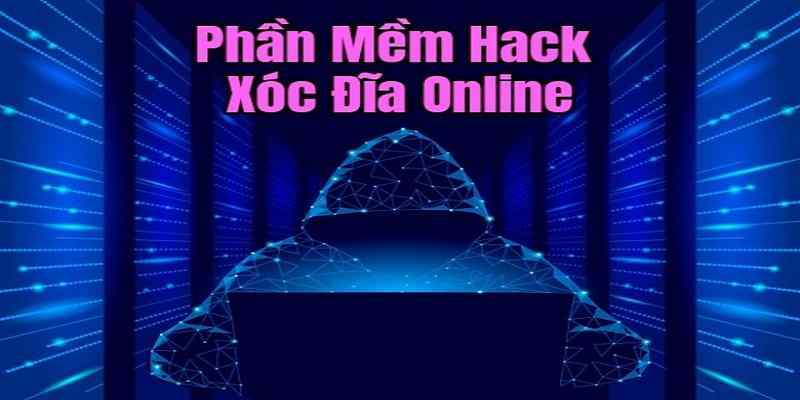 Phần Mềm Hack Xóc Đĩa Online